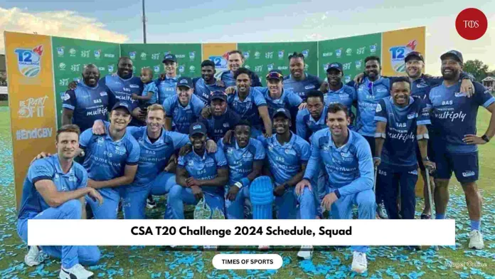 Csa T20 Challenge 2024 Schedule Squad