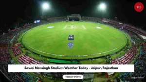 Sawai Mansingh Stadium Weather Today