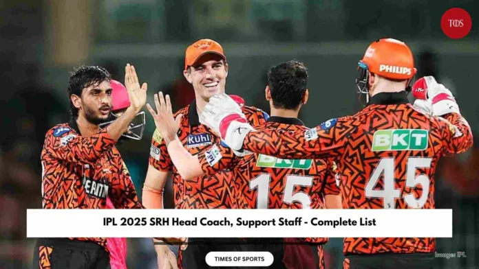 IPL 2025 SRH Head Coach, Support Staff