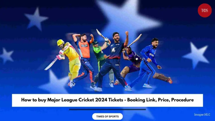 Major League Cricket 2024 Tickets