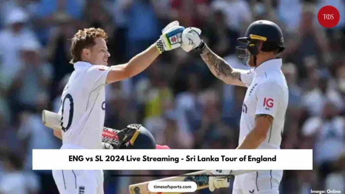 ENG vs SL 2024 Live Streaming