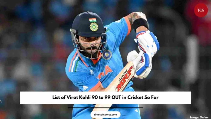 Virat Kohli 90 to 99 OUT in Cricket