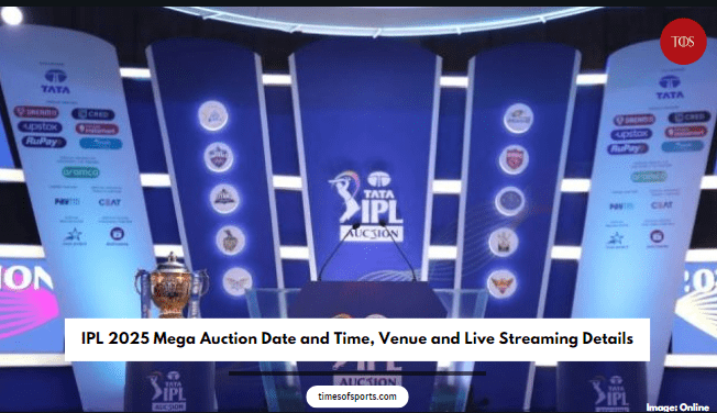 IPL 2025 mega auction Date and Time