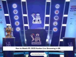 IPL 2025 Auction Live Streaming in UK