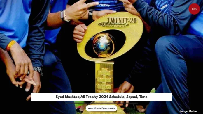 Syed Mushtaq Ali Trophy 2024 Schedule