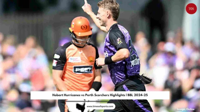 BBL 2024-25 Hobart Hurricanes vs Perth Scorchers Highlights